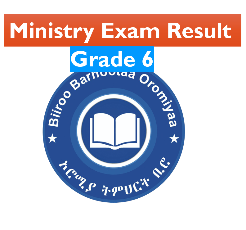 Oromia Ministry Grade 6 Result 2016/2024 oromia6.ministry.et