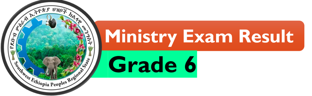 South West Grade 6 Ministry Result 2016/2024 sw.ministry.et